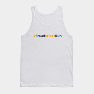 #FraudStreetRun Tank Top